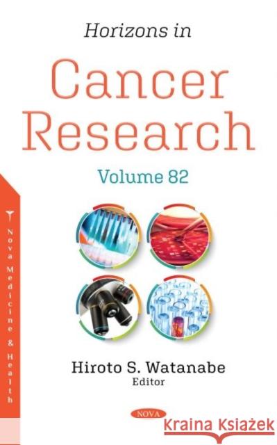 Horizons in Cancer Research. Volume 82 Hiroto S. Watanabe   9781685074326 Nova Science Publishers Inc