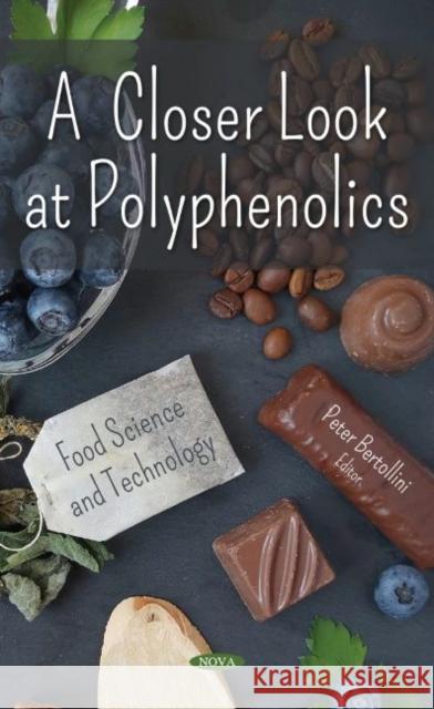 A Closer Look at Polyphenolics Peter Bertollini 9781685074340