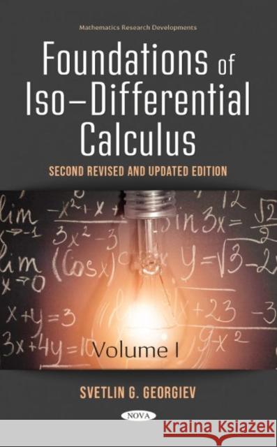 Foundations of Iso-Differential Calculus, Volume I, Second Revised and Updated Edition Svetlin G. Georgiev 9781685074777 Nova Science Publishers Inc