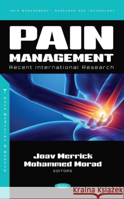 Pain Management: Recent International Research Joav Merrick, MD, MMedSci, DMSc   9781685074937 Nova Science Publishers Inc