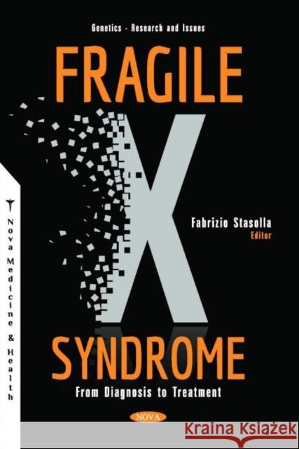 Fragile X Syndrome: From Diagnosis to Treatment Fabrizio Stasolla, PhD   9781685075729