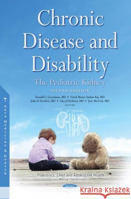 Chronic Disease and Disability: The Pediatric Kidney, Second Edition Donald E. Greydanus   9781685077167