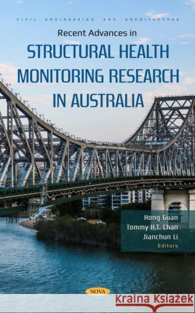 Recent Advances in Structural Health Monitoring Research in Australia Hong Guan   9781685077419