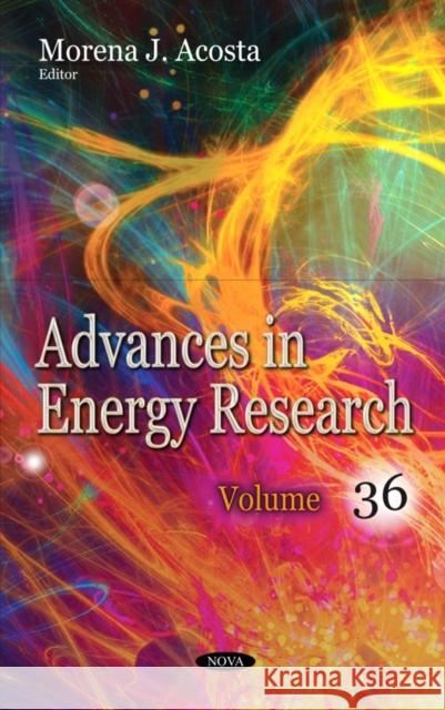 Advances in Energy Research: Volume 36 Morena J. Acosta   9781685078690 Nova Science Publishers Inc
