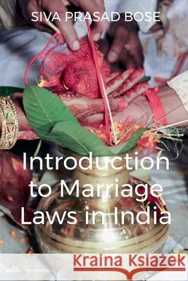 Introduction to Marriage Laws in India Siva Bose 9781685091071 Notion Press