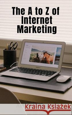 The A to Z of Internet Marketing Anthony Ekanem 9781685092450 Notion Press