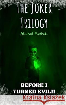 Before I Turned Evil!! Akshat Pathak 9781685093099 Notionpress