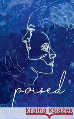 Poised Yazhini Chandroo 9781685094072 Notion Press