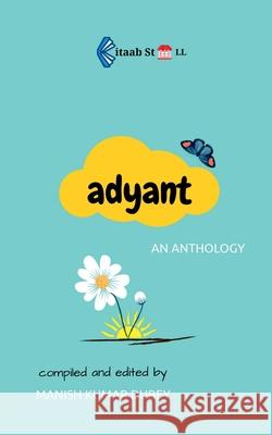 Adyant / अद्यान्त Kumar, Manish 9781685098209 Notion Press