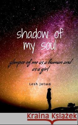 shadow of my soul Lesh Jatwa 9781685099503