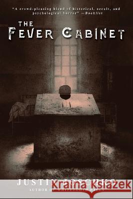 The Fever Cabinet Justin Joschko 9781685100216