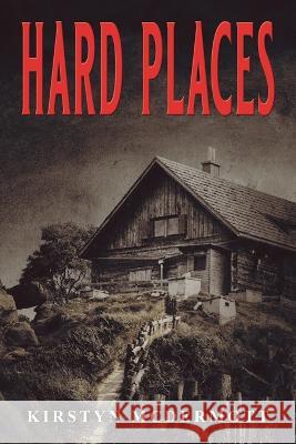 Hard Places Kirstyn McDermott 9781685100575 Trepidatio Publishing