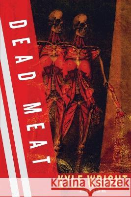 Dead Meat Kyle Wright   9781685100988 JournalStone