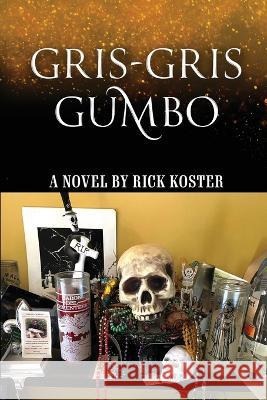 Gris-Gris Gumbo Rick Koster   9781685101022