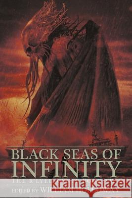 Black Seas of Infinity: The R'lyeh Cycle Book Two William Holloway Curtis M. Lawson Gemma Files 9781685101275 JournalStone