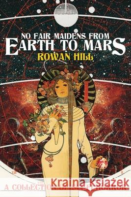 No Fair Maidens from Earth to Mars Rowan Hill 9781685101299 Trepidatio Publishing