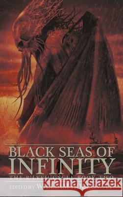 Black Seas of Infinity: The R'lyeh Cycle Book Two William Holloway Curtis M. Lawson Gemma Files 9781685101312