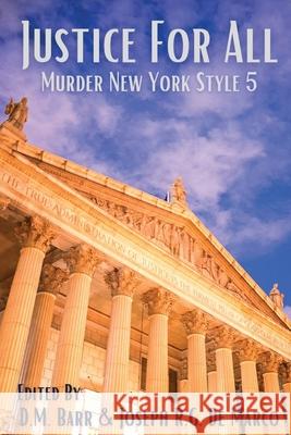 Justice for All: Murder New York Style D. M. Barr Joseph d 9781685120054 Level Best Books