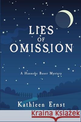 Lies of Omission: A Hanneke Bauer Mystery Kathleen Ernst 9781685120276