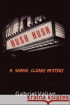 Hush Hush: A Shane Cleary Mystery Gabriel Valjan 9781685120436 Historia