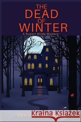 The Dead of Winter: A Rupert Wilde Mystery David Stuart Davies 9781685120887