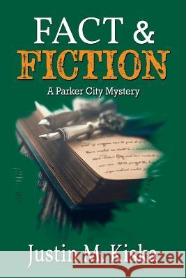 Fact & Fiction: A Parker City Mystery Justin M. Kiska 9781685122737