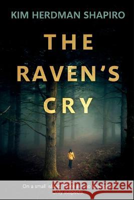 The Raven's Cry Kim Herdman Shapiro   9781685123031 Level Best Books
