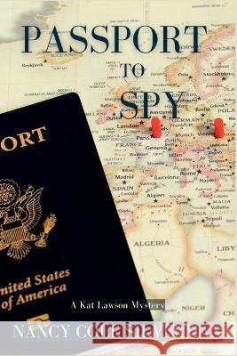 Passport to Spy: A Kat Lawson Mystery Nancy Cole Silverman   9781685123277 Level Best Books