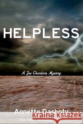Helpless: A Zoe Chambers Mystery Annette Dashofy   9781685123420 Level Best Books