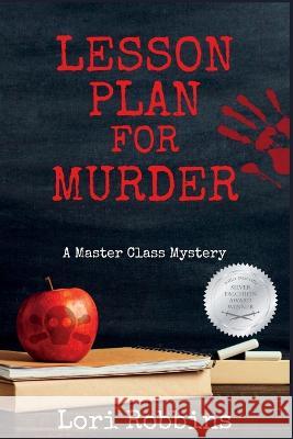 Lesson Plan for Murder: A Master Class Mystery Lori Robbins   9781685123543 Level Best Books