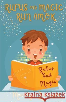 Rufus and Magic Run Amok: Rufus And Magic Marilyn Levinson   9781685123741