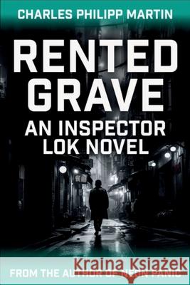 Rented Grave: An Inspector Lok Novel Charles Philipp Martin 9781685126780