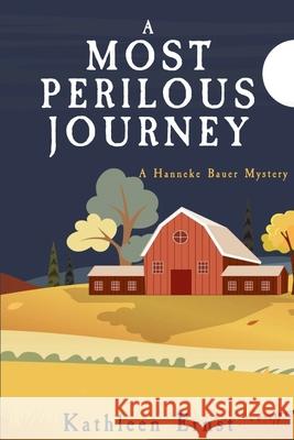 A Most Perilous Journey: A Hanneke Bauer Mystery Kathleen Ernst 9781685126926