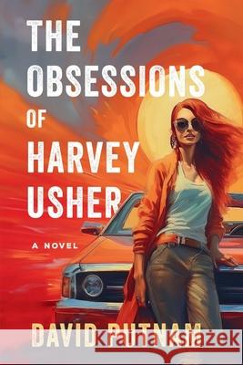 The Obsessions of Harvey Usher David Putnam 9781685128623