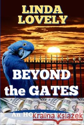 Beyond the Gates: An HOA Mystery Linda Lovely 9781685129040