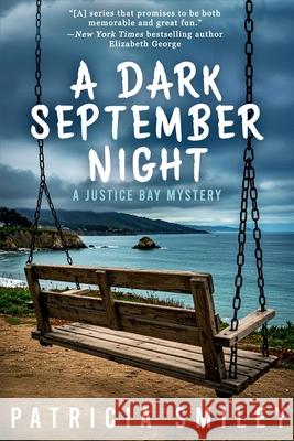 A Dark September Night: A Justice Bay Mystery Patricia Smiley 9781685129941