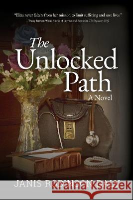 The Unlocked Path Janis Robinson Daly 9781685130145 Black Rose Writing