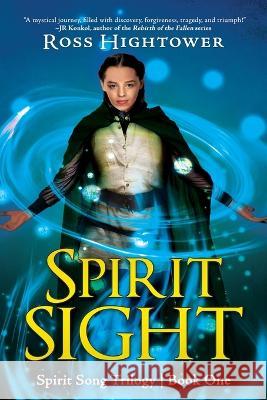 Spirit Sight: Volume One Ross Hightower 9781685130275 Black Rose Writing