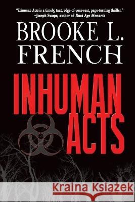 Inhuman Acts Brooke L French 9781685130350 Black Rose Writing