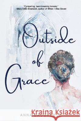 Outside of Grace Anna Daugherty 9781685130701