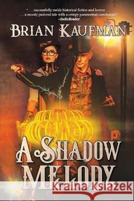 A Shadow Melody Brian Kaufman 9781685131005 Black Rose Writing