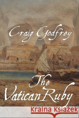 The Vatican Ruby: Action Adventures of Jameson and Elspeth Craig A. Godfrey 9781685131098