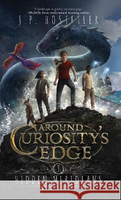 Around Curiosity's Edge: Hidden Meridians J P Hostetler 9781685131326