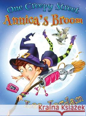 One Creepy Street: Annica's Broom Lee Jordan, Drew Rose 9781685131630 Black Rose Writing