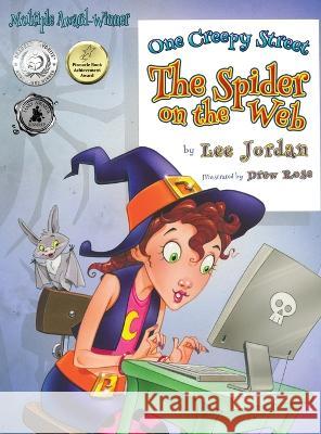 One Creepy Street: The Spider on the Web Lee Jordan, Drew Rose 9781685131647 Black Rose Writing