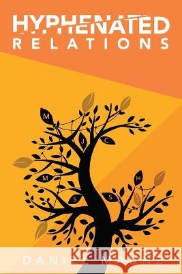 Hyphenated Relations Daniel Maunz 9781685131890 Black Rose Writing
