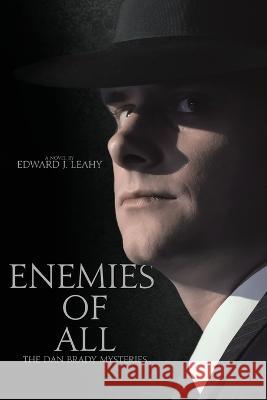 Enemies of All Edward J. Leahy 9781685131975 Black Rose Writing