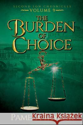 The Burden of Choice Pamela Taylor 9781685132231