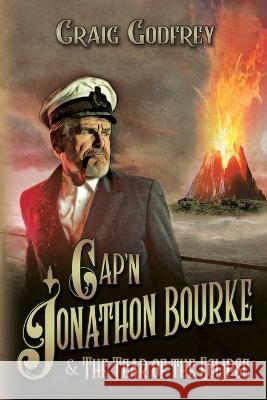 Cap'n Jonathon Bourke: The Tear of the Eclipse Craig A Godfrey 9781685132286