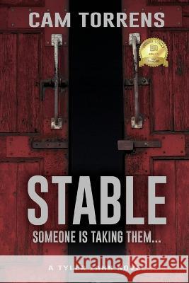 Stable: Someone is Taking Them... Cam Torrens 9781685132347